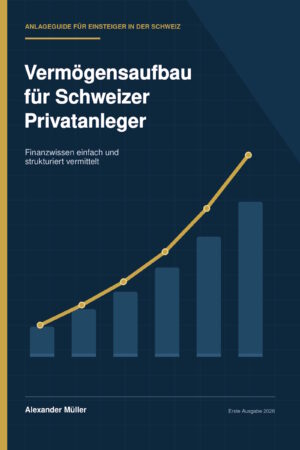 Vermögensaufbau für Schweizer Privatanleger